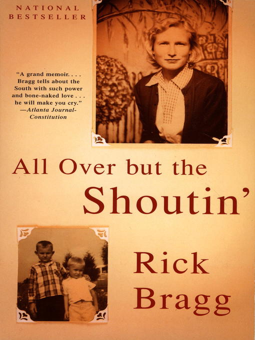Title details for All Over but the Shoutin' by Rick Bragg - Available